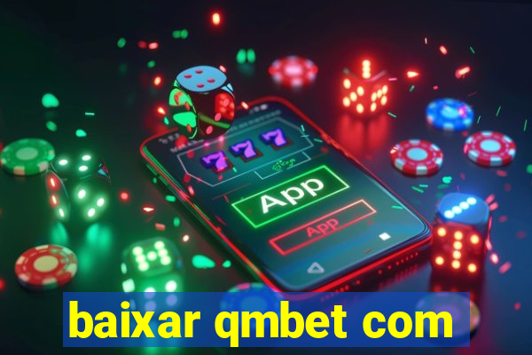 baixar qmbet com